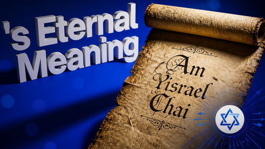 What Does Am Yisrael Chai Mean in English?